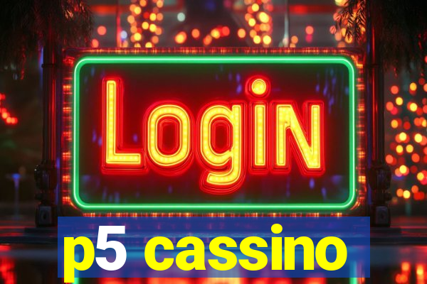 p5 cassino